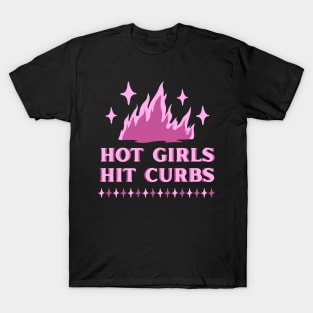 Hot Girls Hit Curbs Flame T-Shirt
